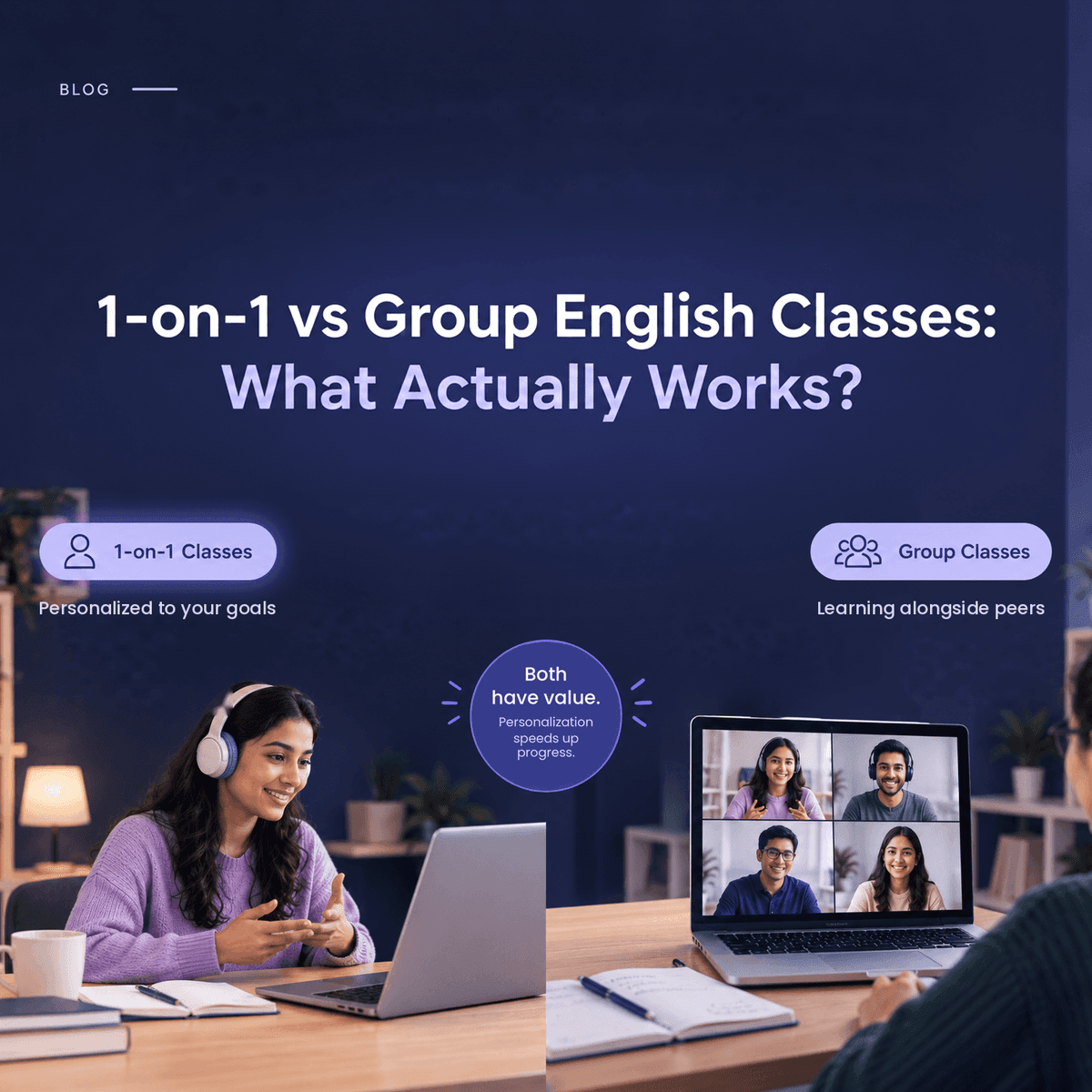 1-on-1 vs Group English Classes: What Actually Works?